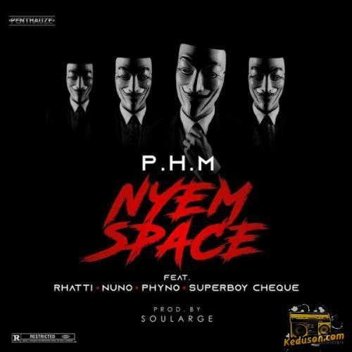 P.H.M - Nyem Space (feat. Phyno, Rhatti, Nuno, Superboy Cheque)