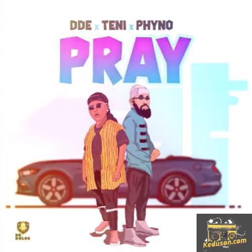 DDE - Pray (feat. Teni, Phyno)