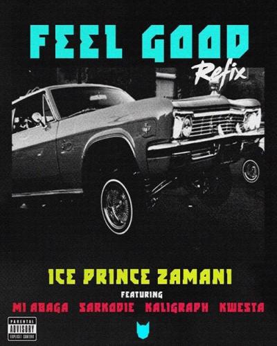 Ice Prince - Feel Good (Remix) [Feat M.I Abaga, Sarkodie, Kaligragh Jones, Kwesta]