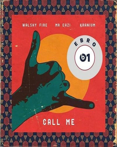 Walshy Fire - Call Me feat.  Mr Eazi, Kranium