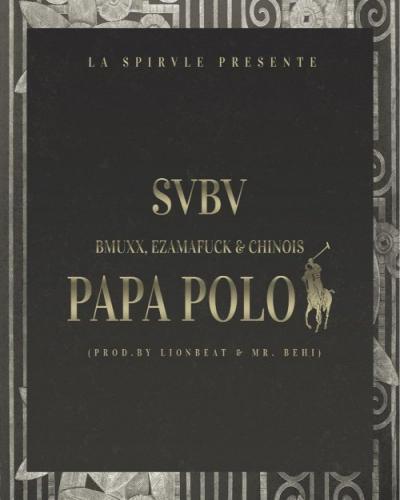 SABA - Papa Polo (Feat Bmuxx, Ezamafuck, Chinois)