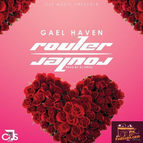 Gael Haven - Rouler Rouler