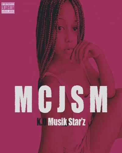 K.O Musik Star'z - MCJSM (Ma Chérie Je Suis Mauvais)