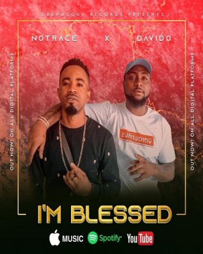 Notrace - I'm Blessed ( feat. Davido )