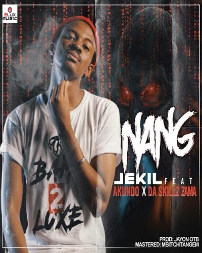 Jekil Feat Akundo - Nang (feat. Da Skillz Zama)