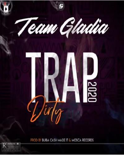 Team Gladia - Trap Dirty