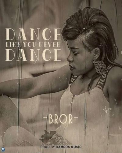 Bror - Dance Like You Never Dance