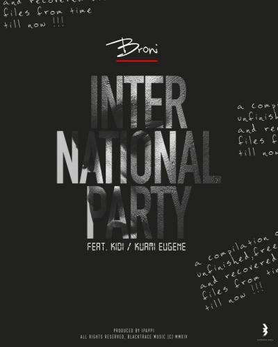 Broni - International Party (feat. KiDi, Kuami Eugene)