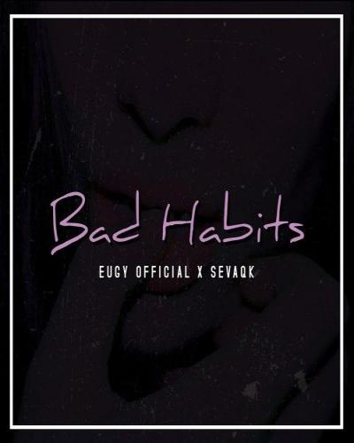 Eugy - Bad Habits (feat. Sevaqk)