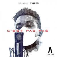 Shado Chris C'est Pas Pae artwork