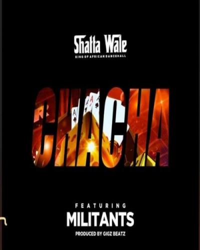 Shatta Wale - Chacha (feat. SM Militants)