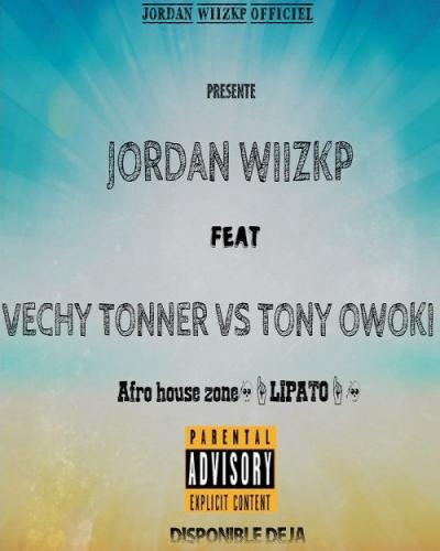 Jordan Wiizkp - Afro House Zone -Lipato (feat Vechy Tonner Vs Tony Owoki)