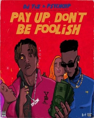 PsychoYP - Pay Up (feat. Dj T1Z)