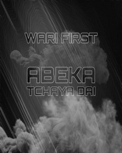 Wari First - A Be Ka Tchaya Dai
