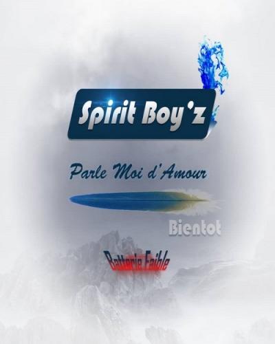 Spirit Boy'z - Parle Moi d'Amour