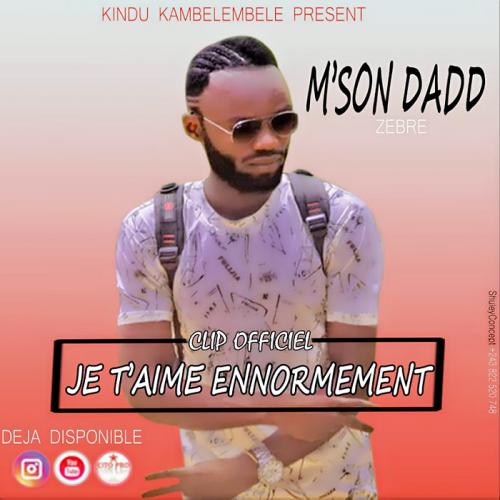 M'Son Dadd - Je T'aime Enormement