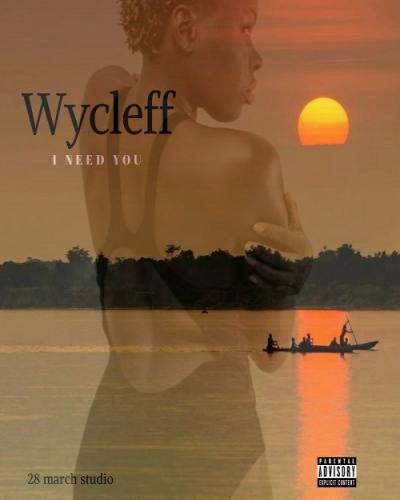 Wycleff - I Need You