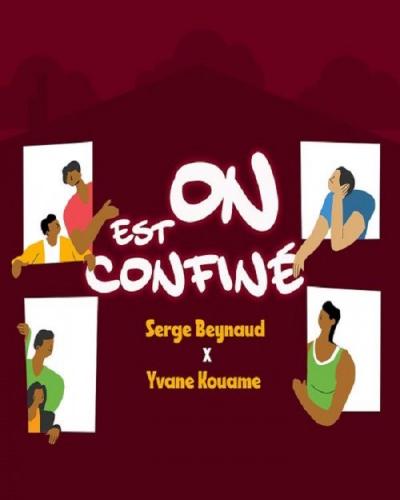 Serge Beynaud - On Est Confiné (feat. Yvane Kouame)