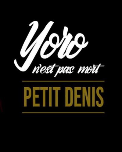 Petit Denis - Yoro N'est Pas Mort