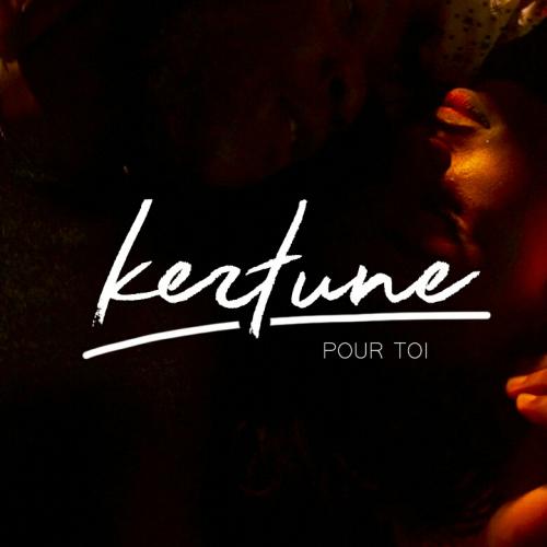 Kertune - Pour Toi