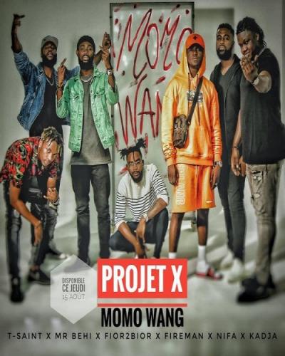 Momo Wang - Projet X (feat. T-Saint, Mr Behi, Fior2Bior, Fireman, Nifa, Kadja)