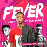 Dj Millzy Fever (feat. KiDi, Shaker) artwork