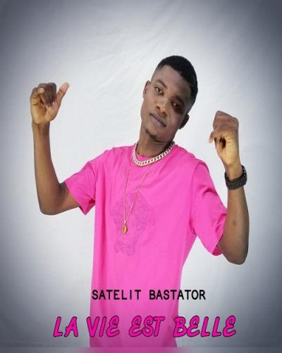 Satelit Bastator - La Vie Est Belle