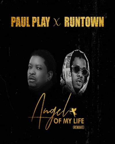 Paul Play - Angel Of My Life (Remix) [feat. Runtown]