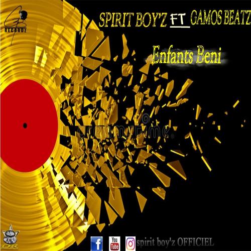Spirit Boy'z - Enfant Beni (feat. Gamoz Beatz)