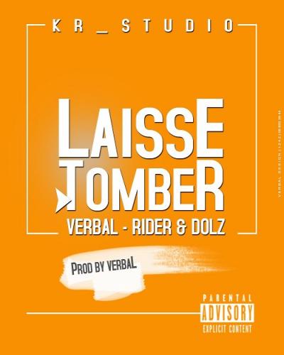 Verbal - Laisse Tomber (feat. Rider, Dolz)