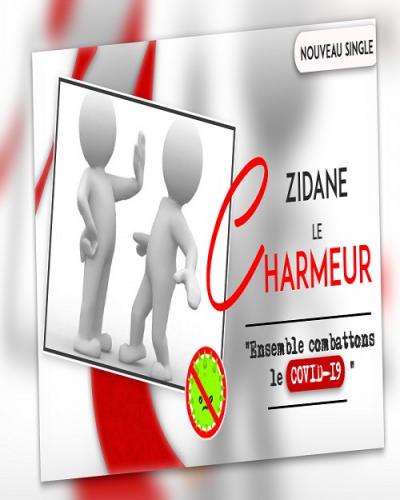 Zidane Le Charmeur - Ensemble Combattons Le COVID-19