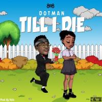 Dotman Till I Die artwork