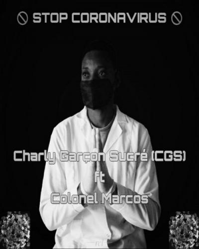 Charly Garçon Sucré - Stop Corona Virus (feat. Colonel Marcos)