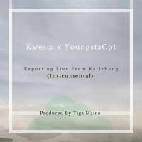 Kwesta Reporting Live From Katlehong (Instrumental) Produced by Tiga Maine artwork