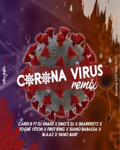 Cardi B - Corona Virus Remix (ft DJ Snake x Emo s DJ x Imarkkeyz x Togbe Yeton x First King x Siano Babassa x 