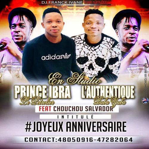 Prince Ibra - Joyeux Anniversaire (feat. Authentic Baba Yaba, Chouchou Salvador)