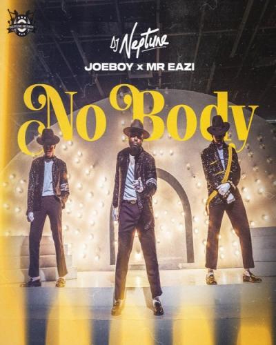 Dj Neptune - No Body (feat. Joeboy, Mr Eazi)