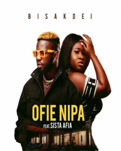 Bisa K'Dei - Ofie Nipa (feat. Sista Afia)