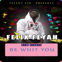 Felix feyah be whit you artwork