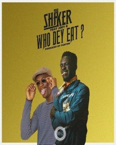 Shaker - Who Dey Eat? (feat. Joey B)