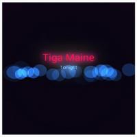 Tiga Maine Tonight artwork