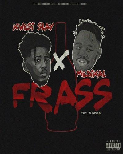 Kwesi Slay - Frass (feat. Medikal)