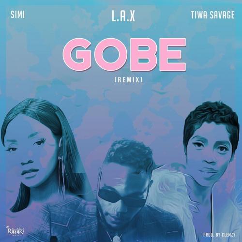 L.A.X - Gobe (Remix) [feat. Simi, Tiwa Savage]