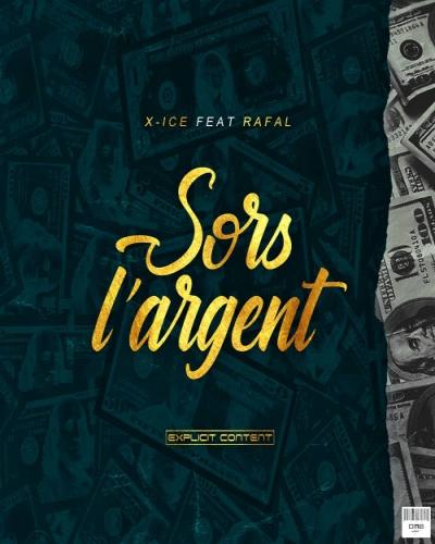 X-ice - Sors L'argent (Feat. Rafal)
