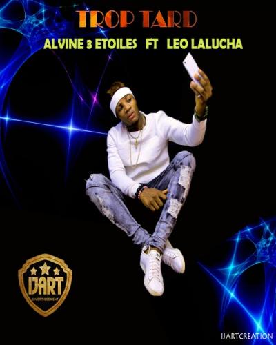 Alvine 3 Etoiles - Trop Tard (feat. Leo Lalucha)