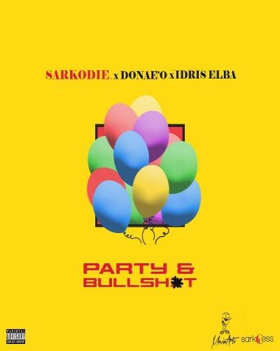 Sarkodie - Party & Bullsh*t (feat. Donae'O & Idris Elba)