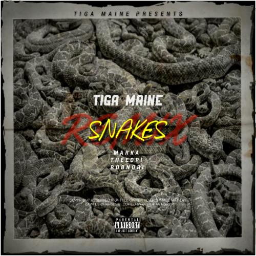 Tiga Maine - Snakes Remix (Ft. Marka, TheeOri & ROBNORI)