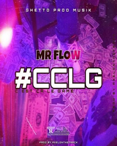 Mr Flow - CCLG (C'est Ça Le Game)
