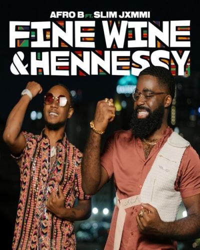 Afro B - Fine Wine & Hennessy (feat. Slim Jxmmi)
