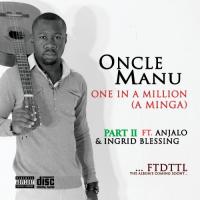 Oncle Manu One In Million (A Minga) Part II (feat. Anjalo, Ingrid Blessing) artwork